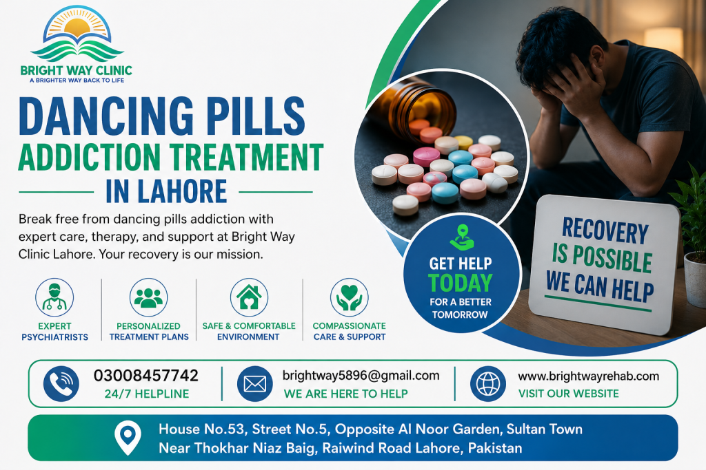 Dancing Pills Addiction Treatment in Lahore Bright Way Clinic
